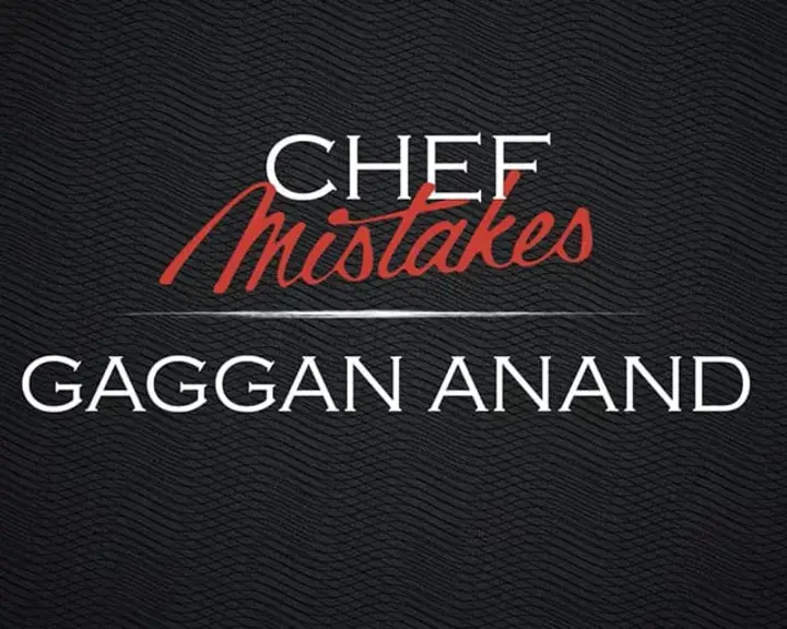 Chef Mistakes | Gaggan Anand
