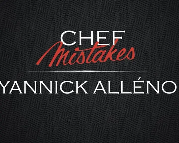 Chef Mistakes | Yannick Alleno